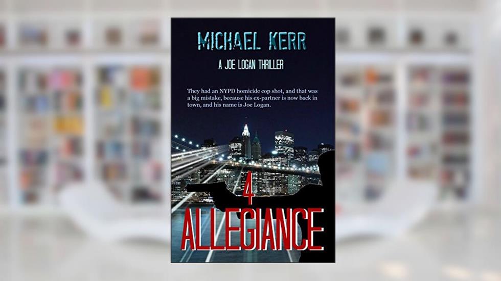 Allegiance (Joe Logan Book 4), written by Michael Kerr