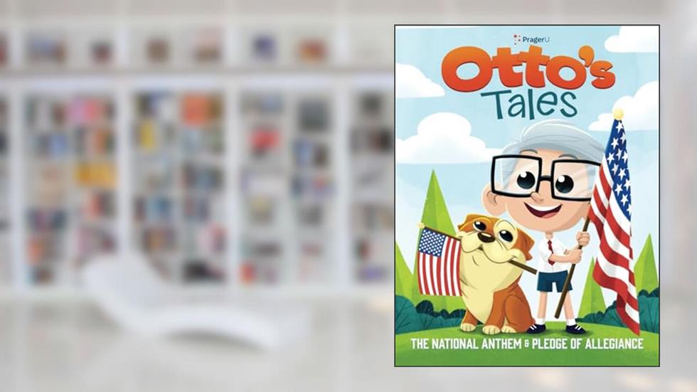 Otto's Tales: The National Anthem and Pledge of Allegiance, written by PragerU
