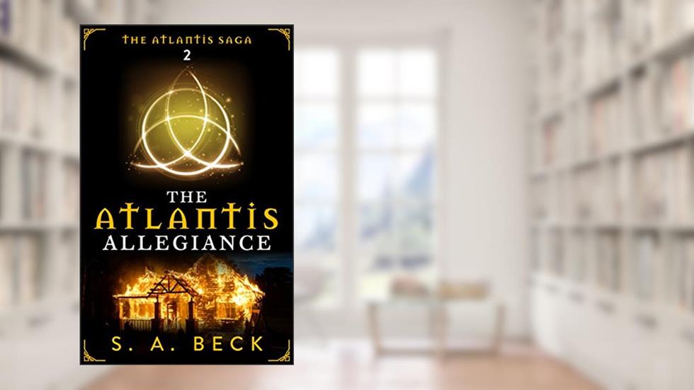 The Atlantis Allegiance (The Atlantis Saga Book 2), written by S.A. Beck