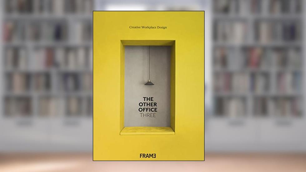 The Other Office 3: Creative Workspace Design, written by Ana Martins