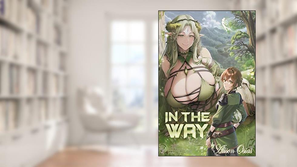 In the Way: A Giantess Erotica, written by Alison Osias