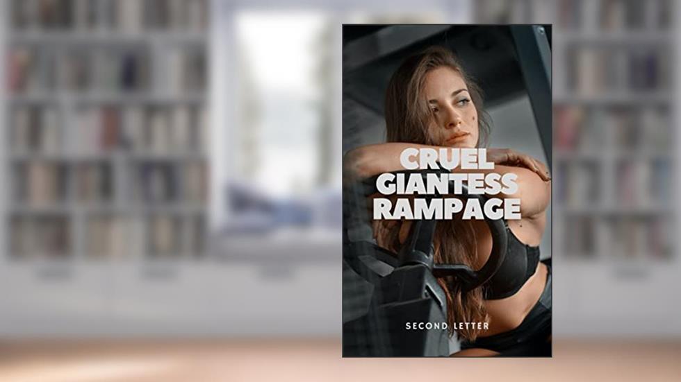 Cruel Giantess Rampage, written by Second Letter