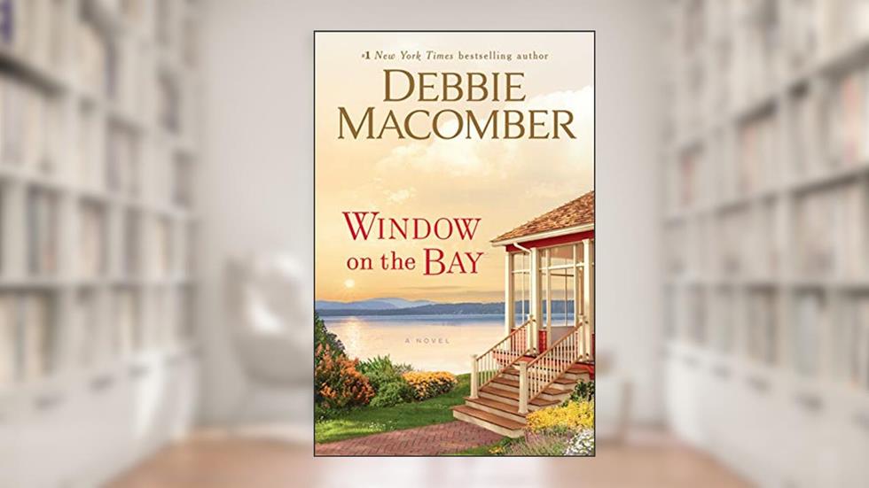 Window on the Bay: A Novel, written by Debbie Macomber