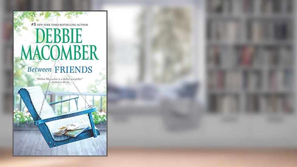 Between Friends, written by Debbie Macomber