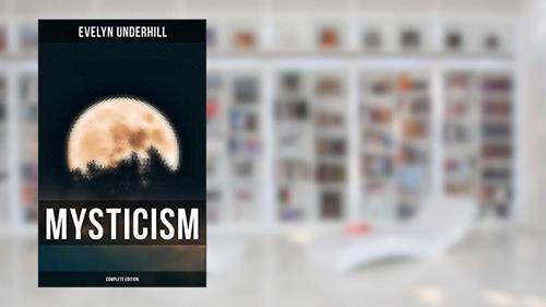 Cover from MYSTICISM (Complete Edition), written by Evelyn Underhill