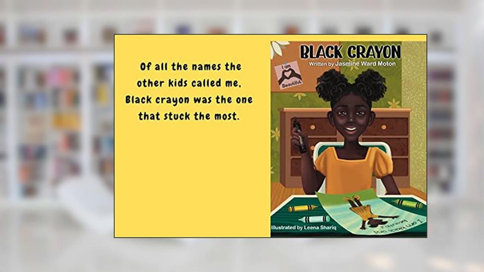 Black Crayon: Rhyming Picture book for Kids who are teased and bullied: Topics Colorism: Confidence: Self-Love, written by Jasmine Ward Moton