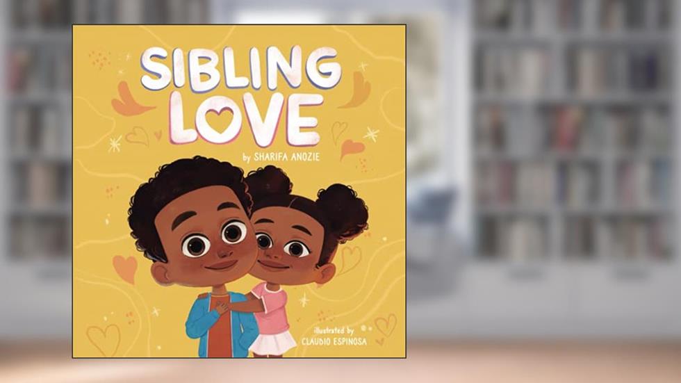 Sibling Love, written by Sharifa Anozie