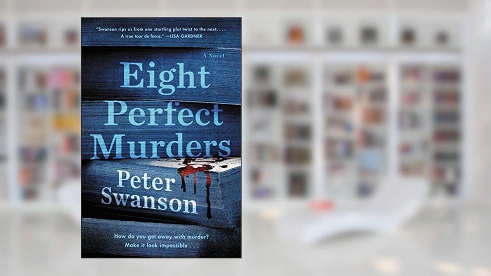 Eight Perfect Murders: A Novel (Malcolm Kershaw), written by Peter Swanson