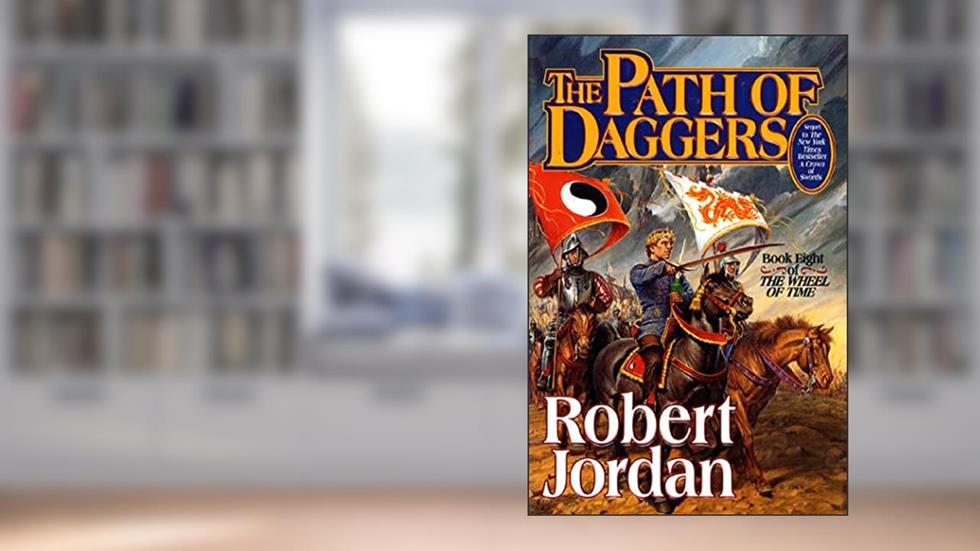 The Path of Daggers (The Wheel of Time, Book 8) (Wheel of Time, 8), written by Robert Jordan