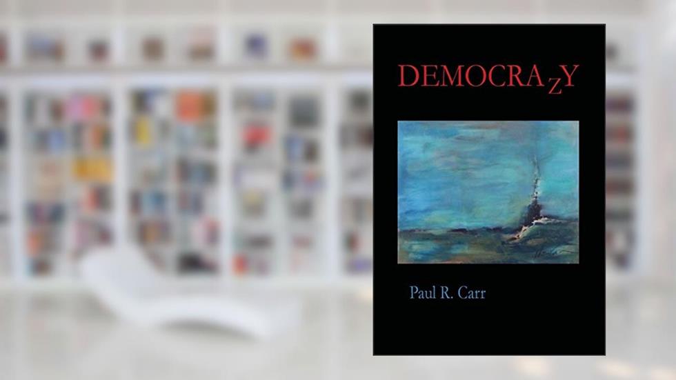 DEMOCRAzY, written by Paul R Carr