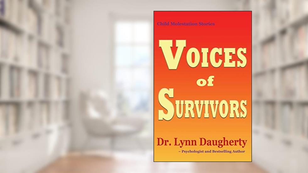 Child Molestation Stories: Voices of Survivors: of Child Sexual Abuse (Molestation, Rape, Incest), written by Lynn Daugherty