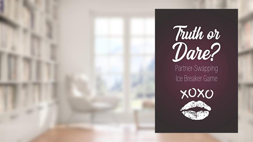 Truth or Dare? - Partner-Swapping Ice Breaker Game: Perfect for Valentine's day gift for him or her - Sex Game for Consenting Adults!, written by Ashley's I dare you game Notebooks