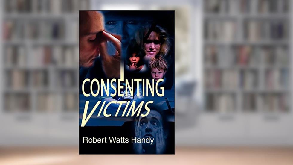 Consenting Victims, written by Robert Handy