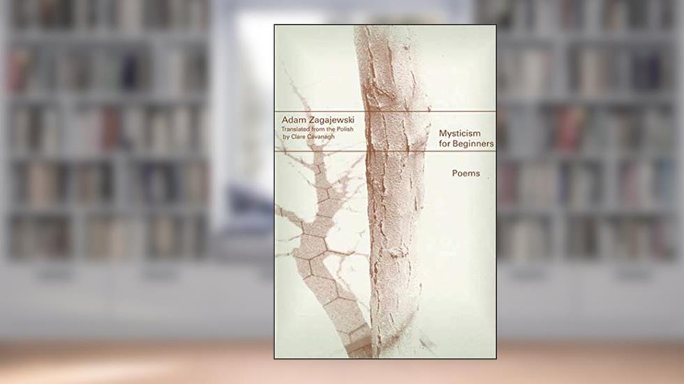 Mysticism for Beginners: Poems, written by Adam Zagajewski