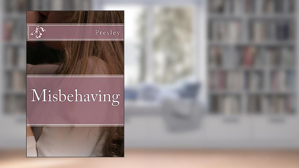 Misbehaving (Consenting Misbehavior), written by Presley