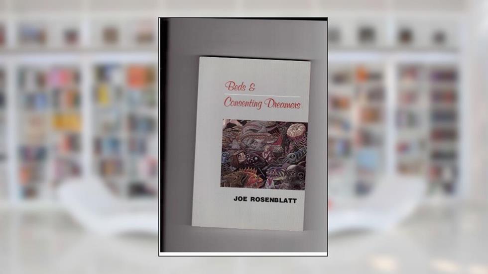 Beds And Consenting Dreamers, written by Joe Rosenblatt