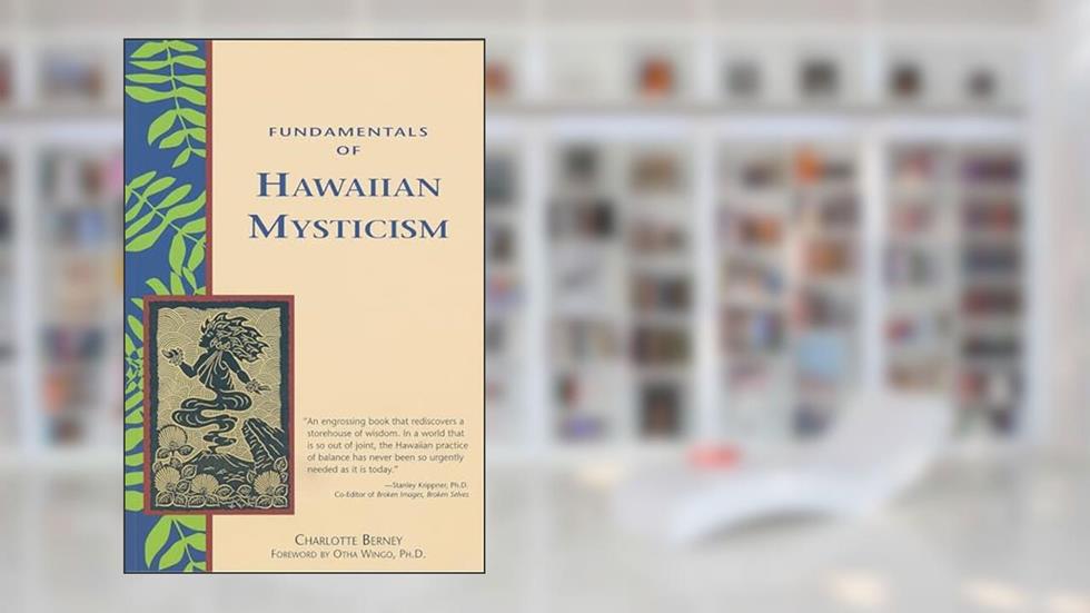 Fundamentals of Hawaiian Mysticism, written by Charlotte Berney