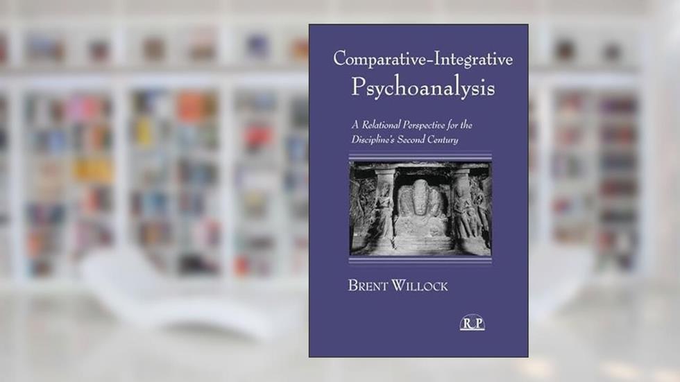 Comparative-Integrative Psychoanalysis (Relational Perspectives Book Series), written by Brent Willock