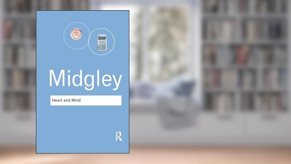 Heart and Mind: The Varieties of Moral Experience (Routledge Classics), written by Mary Midgley