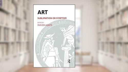 Cover from Art: Sublimation or Symptom, written by Parveen Adams
