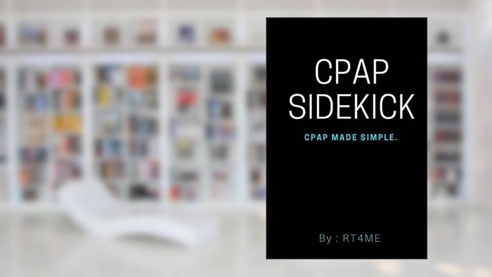 CPAP Sidekick: CPAP Made Simple., written by RT4ME