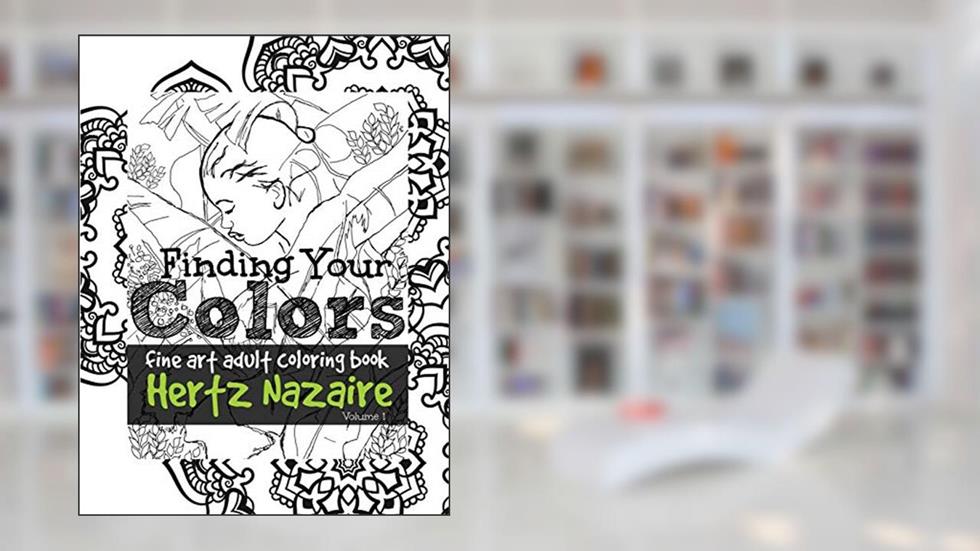 Finding Your Colors: Fine Art Adult Coloring Book, written by Hertz Nazaire