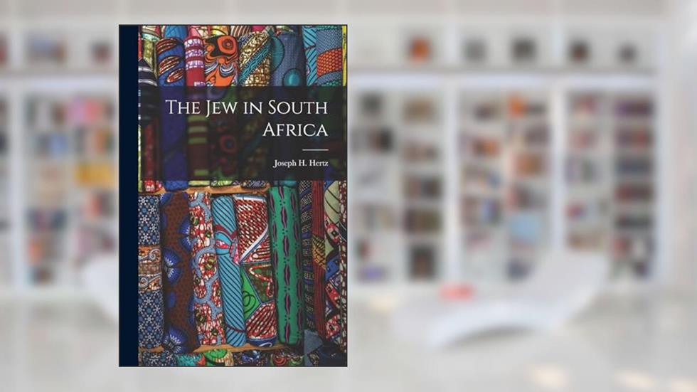 The Jew in South Africa, written by Hertz Joseph H (Joseph Herman)