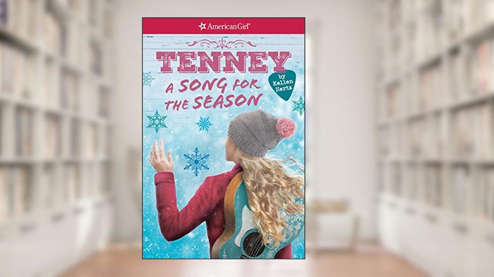 Tenney: Song for the Season (American Girl: Tenney Grant, Book 4) (4), written by Kellen Hertz