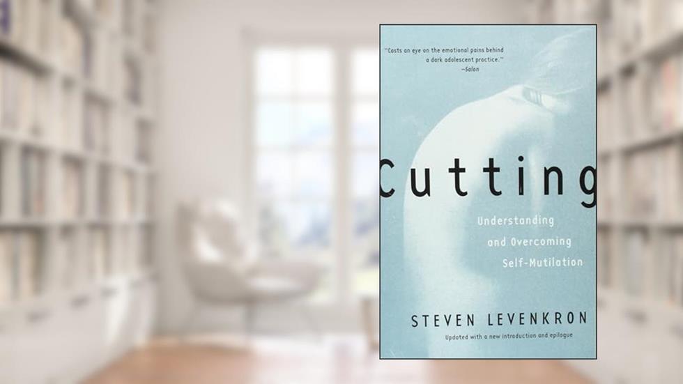 Cutting: Understanding and Overcoming Self-Mutilation, written by Steven Levenkron