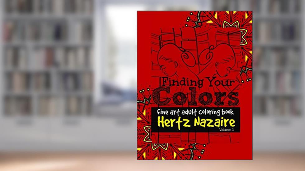 Finding Your Colors: Fine Art Adult Coloring Book, written by Hertz Nazaire