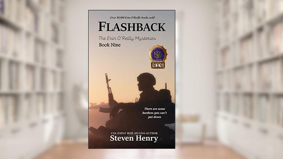 Flashback (The Erin O'Reilly Mysteries Book 9), written by Steven Henry