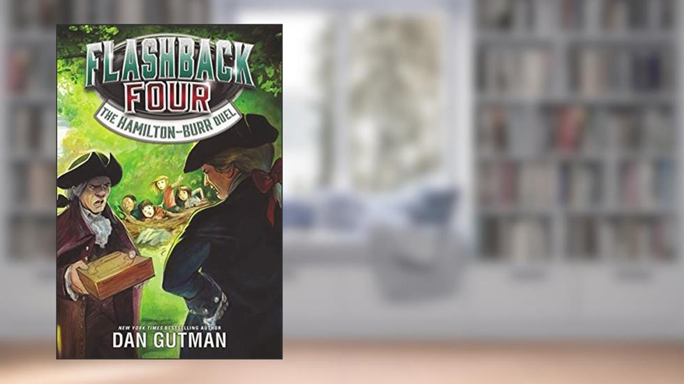 Flashback Four #4: The Hamilton-Burr Duel, written by Dan Gutman