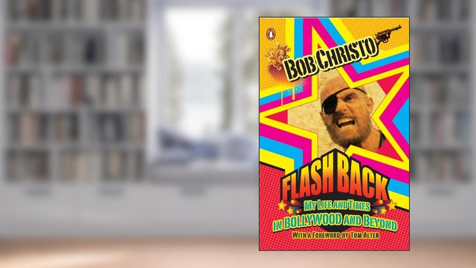 Flashback: My Life and Times in Bollywood and Beyond, written by Bob Christo
