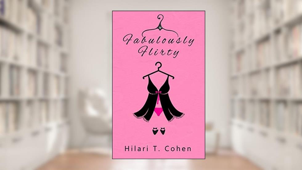 Fabulously Flirty, written by Hilari T Cohen