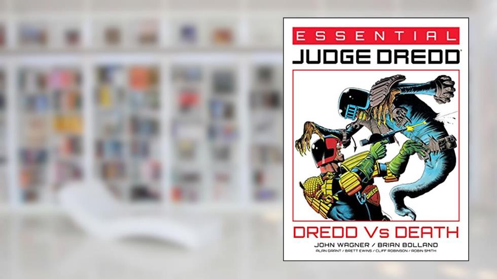 Essential Judge Dredd: Dredd vs Death, written by John Wagner; Alan Grant