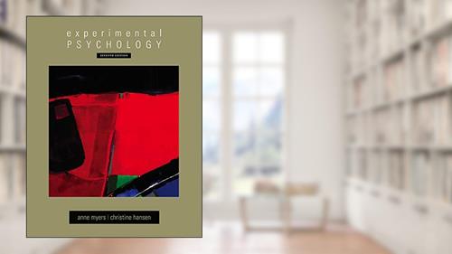 Cover from Experimental Psychology (PSY 301 Introduction to Experimental Psychology), written by Anne Myers; Christine Hansen