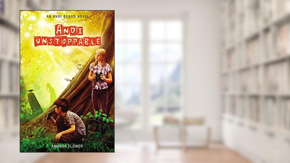 Andi Unstoppable (An Andi Boggs Novel), written by Amanda Flower
