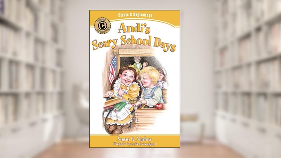 Andi's Scary School Days (Circle C Beginnings No. 4), written by Susan K. Marlow