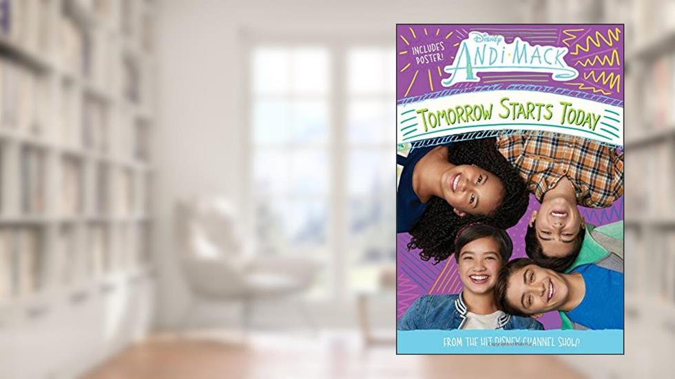 Andi Mack Tomorrow Starts Today (Andi Mack, 1), written by Disney Books