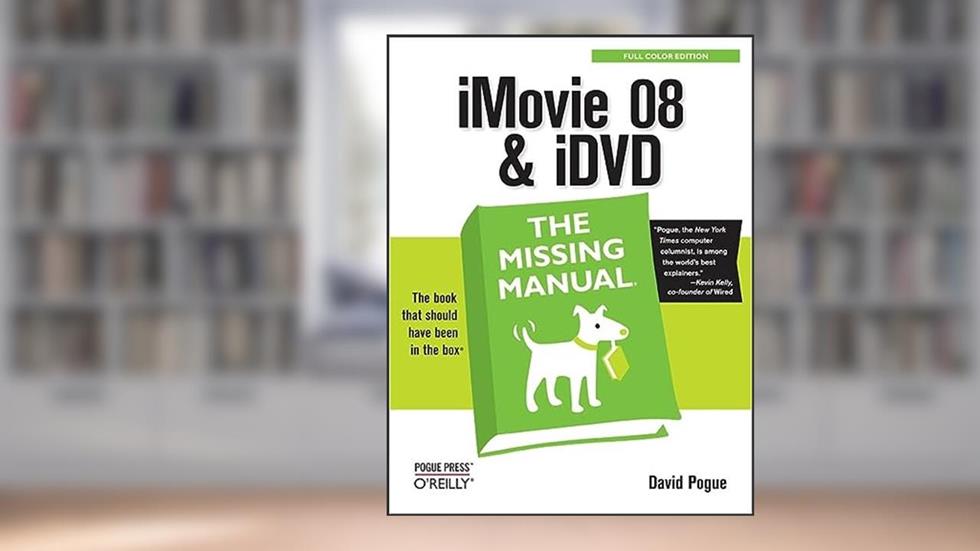 iMovie '08 & iDVD: The Missing Manual, written by David Pogue
