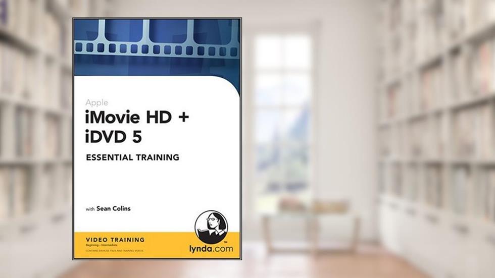 iMovie HD + iDVD 5 Essential Training, written by Sean Colins