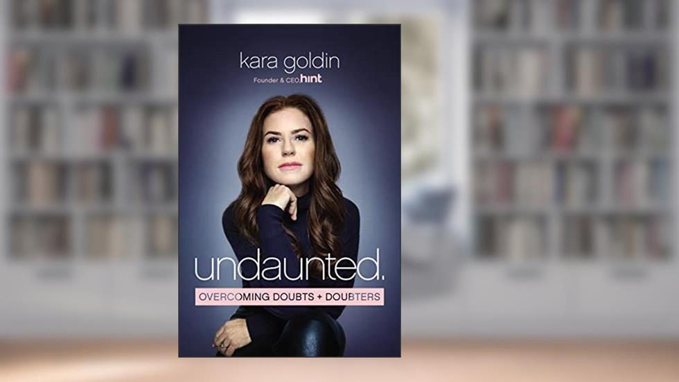 Undaunted: Overcoming Doubts and Doubters, written by Kara Goldin