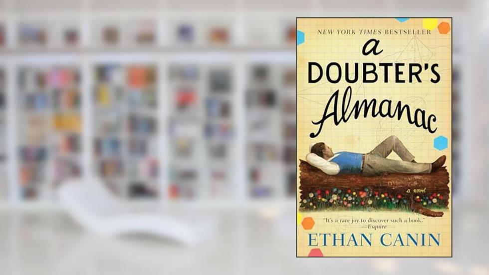 A Doubter's Almanac: A Novel, written by Ethan Canin