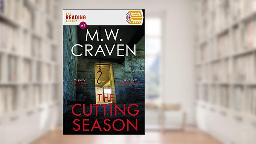 The Cutting Season: (Quick Reads 2022), written by M. W. Craven