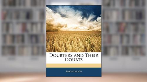 Cover from Doubters and Their Doubts, written by Anonymous