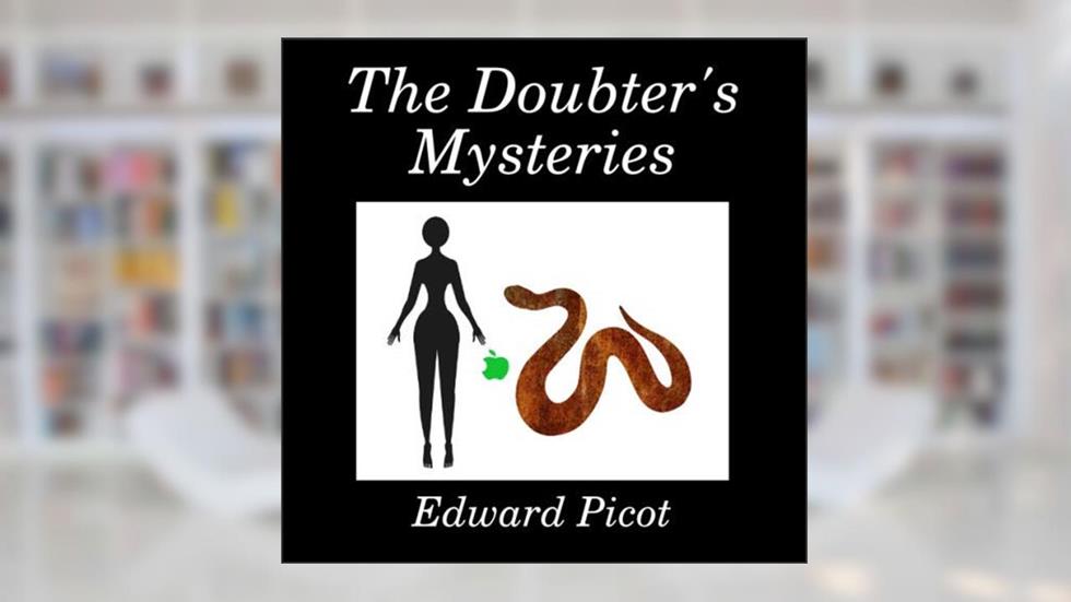 The Doubter's Mysteries, written by Edward Picot