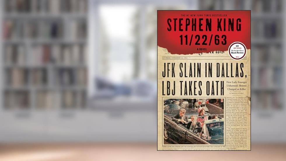 11/22/63: A Novel, written by Stephen King
