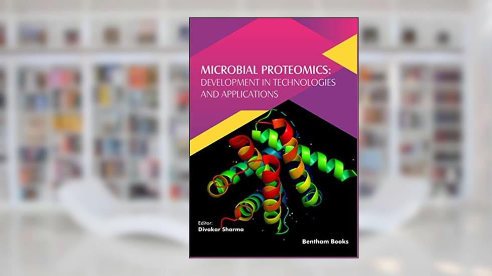 Microbial Proteomics: Development in Technologies and Applications, written by Divakar Sharma