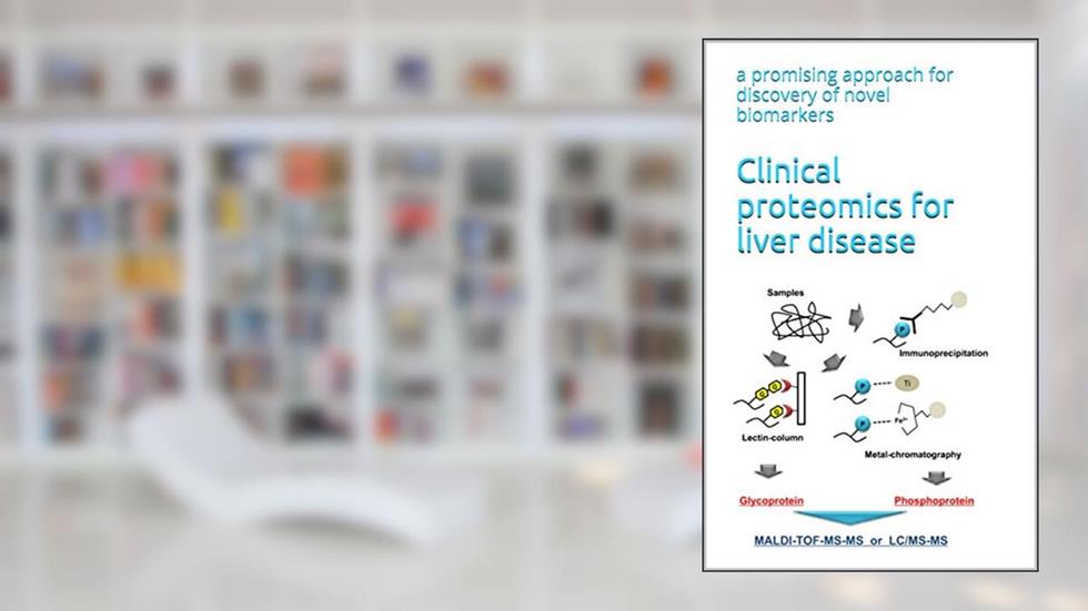 Clinical proteomics for liver disease: a promising approach for discovery of novel biomarkers, written by Various Authors
