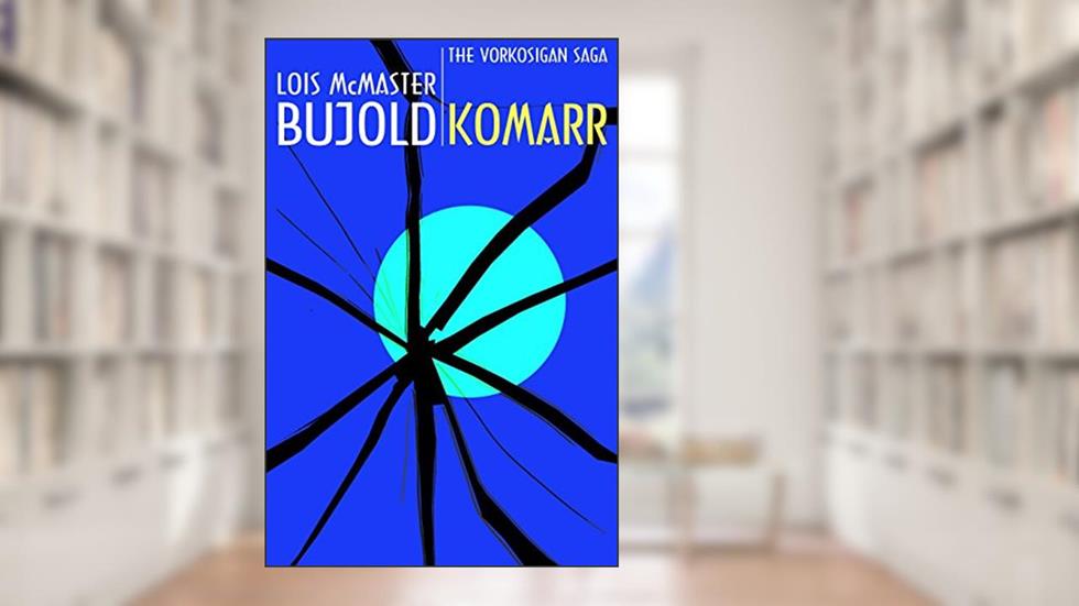 Komarr (Vorkosigan Saga) (Miles Vorsokigan Book 11), written by Lois McMaster Bujold